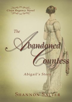 The Abandoned Countess - Abigail's Story - Salter, Shannon