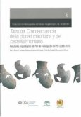 Tamuda : cronosecuencia de la ciudad mauritana y del castellum romano : resultados arqueológicos del Plan de Investigación del PET, 2008-2010