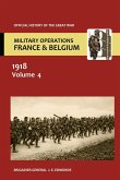 France and Belgium 1918. Vol IV. 8th August - 26th September. the Franco-British Offensive. Official History of the Great War.