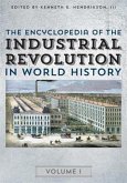 The Encyclopedia of the Industrial Revolution in World History: 3 Volumes