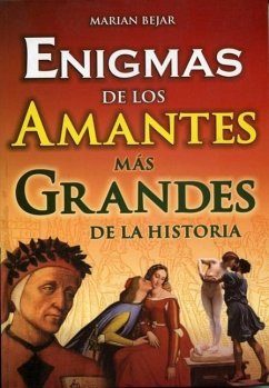 Enigmas de Los Amantes Mas Grandes de La Historia - Bejar, Marian