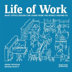 Life of Work: What Office Design Can Learn from the World Around Us - Privett, Imogen;Myerson, Jeremy