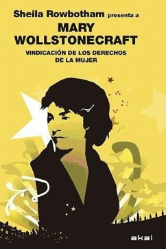 Vindicación de los derechos de la mujer - Rowbotham, Sheila; Wollstonecraft, Mary; Lois González, Marta