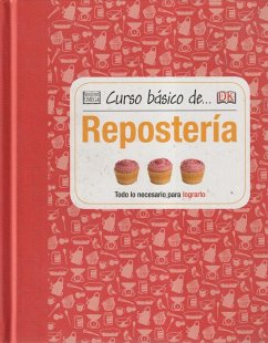 Curso básico de-- repostería - Dorling Kindersley Limited