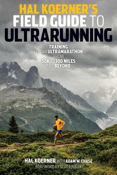 Hal Koerner's Field Guide to Ultrarunning - Koerner, Hal