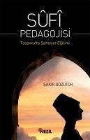 Sufi Pedagojisi - Gözütok, Sakir