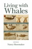 Living with Whales: Documents and Oral Histories of Native New England Whaling History