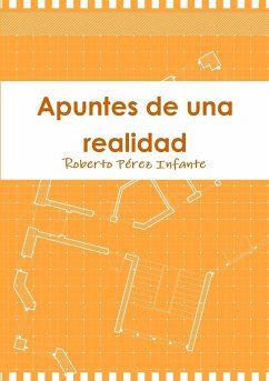 Apuntes de Una Realidad - Perez Infante, Roberto