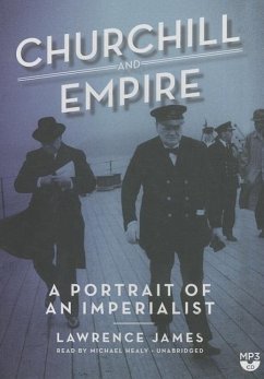 Churchill and Empire: A Portrait of an Imperialist - James, Lawrence