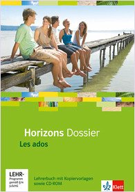 Horizons Dossier - Les ados - Lehrerbuch mit Kopiervorlagen