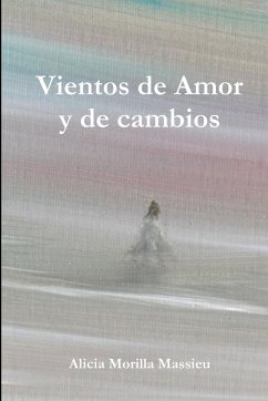 Vientos de Amor y de cambios - Morilla Massieu, Alicia