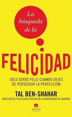 La Búsqueda de la Felicidad - Ben-Shahar, Tal