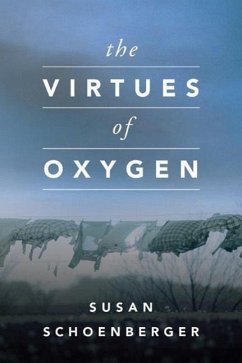 The Virtues of Oxygen - Schoenberger, Susan