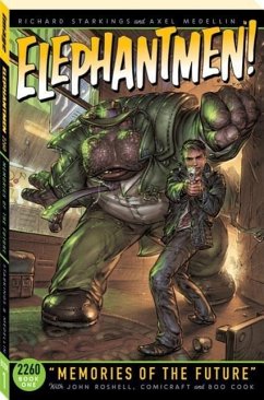 Elephantmen 2260 Book 1: Memories of the Future - Starkings, Richard