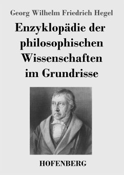 Enzyklopädie der philosophischen Wissenschaften im Grundrisse - Hegel, Georg Wilhelm Friedrich