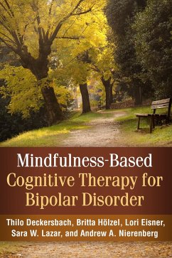 Mindfulness-Based Cognitive Therapy for Bipolar Disorder - Deckersbach, Thilo; Hölzel, Britta; Eisner, Lori; Lazar, Sara W; Nierenberg, Andrew A