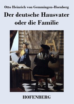 Der deutsche Hausvater oder die Familie - Otto Heinrich von Gemmingen-Hornberg