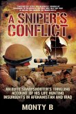 A Sniper's Conflict: An Elite Sharpshootera's Thrilling Account of Hunting Insurgents in Afghanistan and Iraq