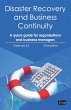 Disaster Recovery and Business Continuity: A Guick Guide for Organisations and Business Managers