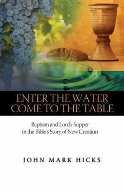 Enter the Water, Come to the Table - Hicks, John Mark