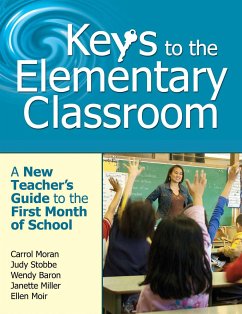 Keys to the Elementary Classroom - Moran, Carrol; Stobbe, Judy; Baron, Wendy; Miller, Janette; Moir, Ellen