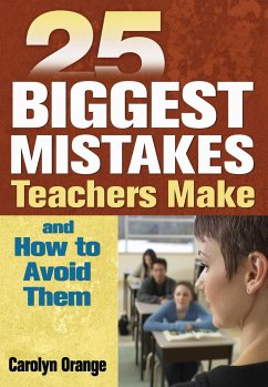 25 Biggest Mistakes Teachers Make and How to Avoid Them - Orange, Carolyn