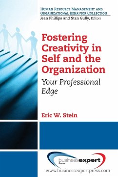 Fostering Creativity in Self and the Organization - Stein, Eric W.