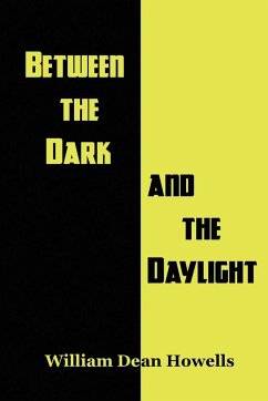 Between the Dark and the Daylight - Howells, William Dean