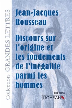 Discours sur l'origine et les fondements de l'inégalité parmi les hommes (grands caractères) - Rousseau, Jean-Jacques