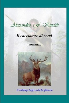 Il cacciatore di cervi - Kineith, Alessandro F.