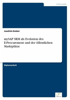 mySAP SRM als Evolution des E-Procurement und der öffentlichen Marktplätze - Katzer, Joachim