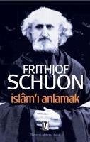 Islami Anlamak - Schuon, Frithjof