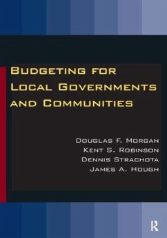 Budgeting for Local Governments and Communities - Morgan, Douglas; Robinson, Kent S; Strachota, Dennis