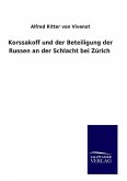 Korssakoff und der Beteiligung der Russen an der Schlacht bei Zürich