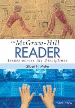 The McGraw-Hill Reader: Issues Across the Disciplines W/ Connect Composition Essentials 3.0 Access Card - Muller, Gilbert