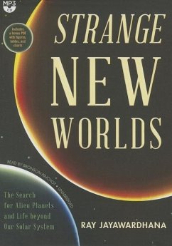 Strange New Worlds: The Search for Alien Planets and Life Beyond Our Solar System - Jayawardhana, Ray