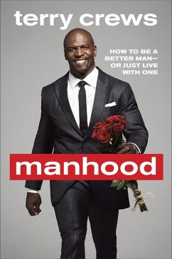Manhood: How to Be a Better Man or Just Live with One - Crews, Terry