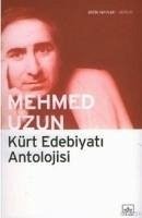 Kürt Edebiyati Antolojisi - Uzun, Mehmed