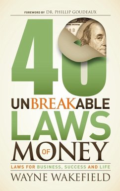 40 Unbreakable Laws of Money - Wakefield, Wayne