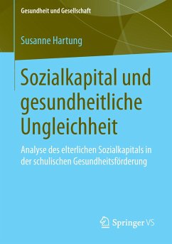 Sozialkapital und gesundheitliche Ungleichheit - Hartung, Susanne
