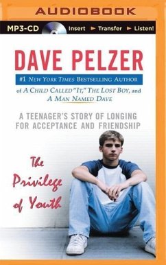 The Privilege of Youth: A Teenager's Story of Longing for Acceptance and Friendship - Pelzer, Dave