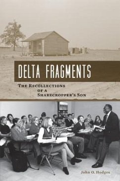 Delta Fragments: The Recollections of a Sharecropper's Son - Hodges, John O.