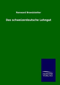 Das schweizerdeutsche Lehngut - Brandstetter, Renward