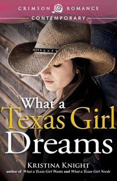 What a Texas Girl Dreams - Knight, Kristina