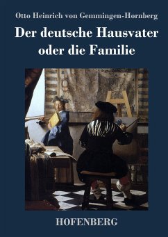 Der deutsche Hausvater oder die Familie - Otto Heinrich von Gemmingen-Hornberg