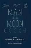 Man in the Moon: Essays on Fathers and Fatherhood