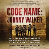 Code Name: Johnny Walker: The Extraordinary Story of the Iraqi Who Risked Everything to Fight with the U.S. Navy Seals