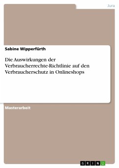 Die Auswirkungen der Verbraucherrechte-Richtlinie auf den Verbraucherschutz in Onlineshops (eBook, PDF) - Wipperfürth, Sabine