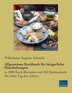 Allgemeines Kochbuch für bürgerliche Haushaltungen - Schmidt, Wilhelmine Auguste