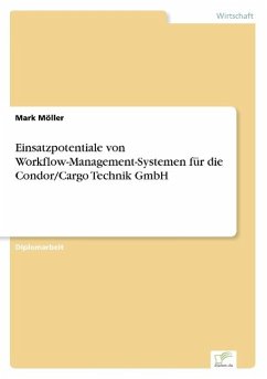 Einsatzpotentiale von Workflow-Management-Systemen für die Condor/Cargo Technik GmbH - Möller, Mark
